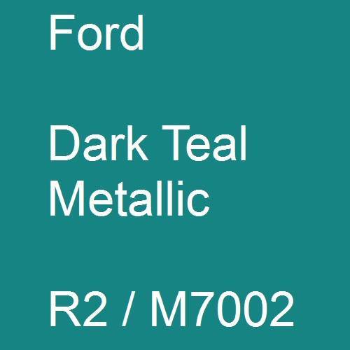 Ford, Dark Teal Metallic, R2 / M7002.